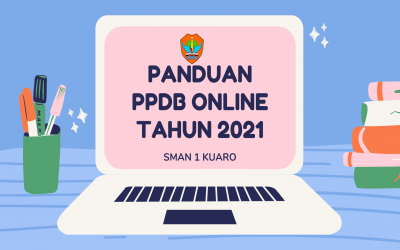 PANDUAN TATA CARA PENDAFTARAN PPDB ONLINE SMAN 1 KUARO TAHUN PELAJARAN 2021/2022